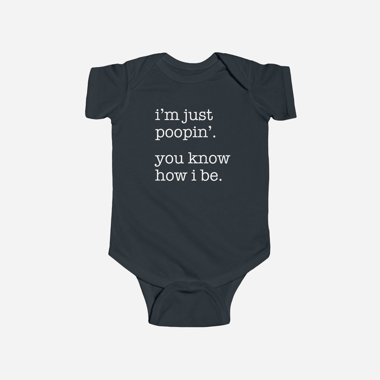 I’m Just Poopin’. You know how I be. Onesie - Kids clothes